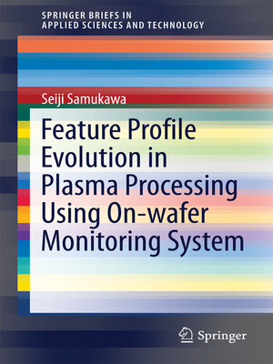 cover image of Feature Profile Evolution in Plasma Processing Using On-wafer Monitoring System